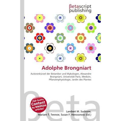 Adolphe Brongniart, Fachbücher von Lambert M. Surhone, Mariam T. Tennoe, Susan F. Henssonow