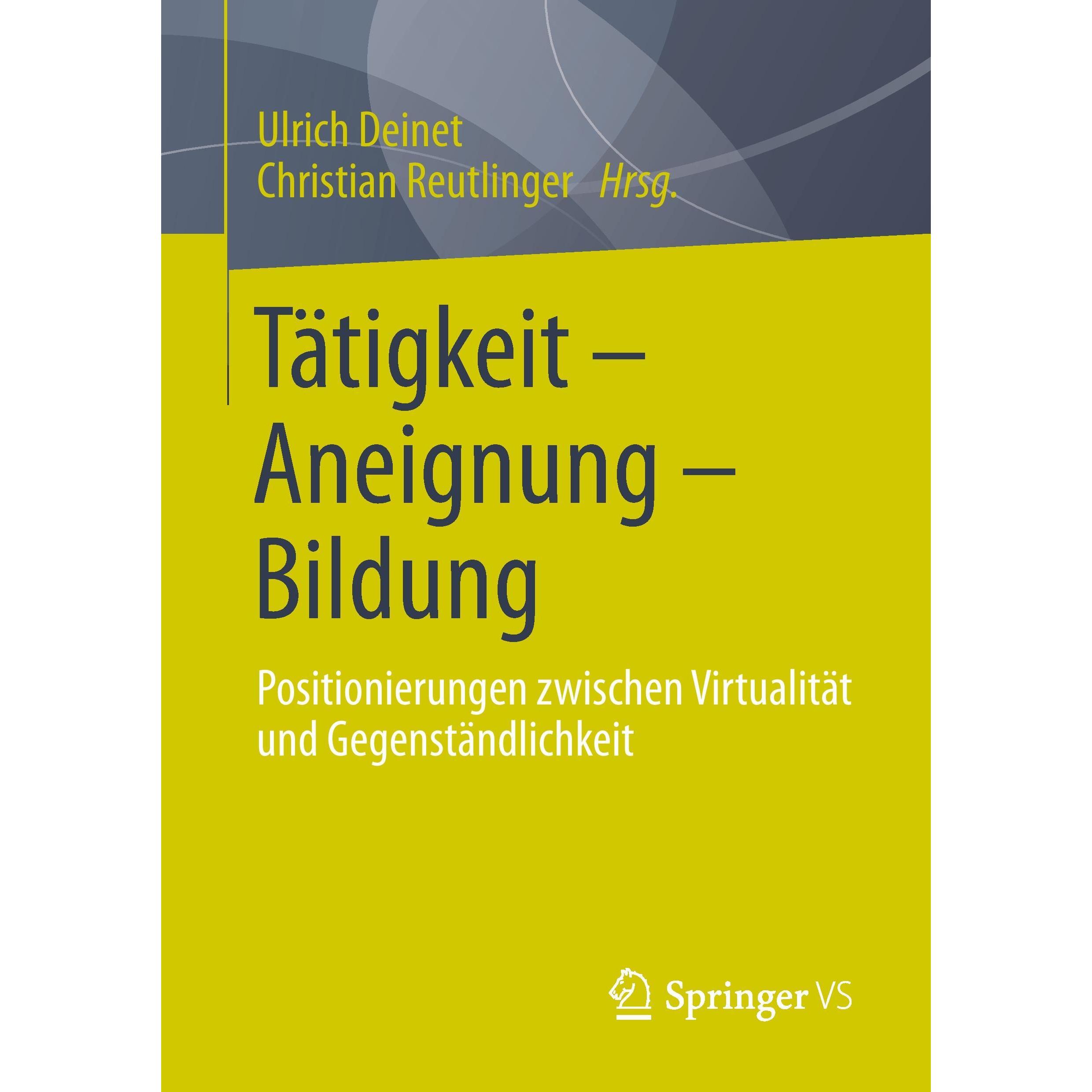 Tätigkeit - Aneignung - Bildung, Fachbücher von Christian Reutlinger, Ulrich Deinet