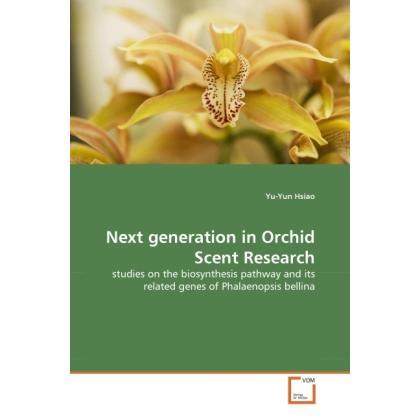 Next generation in Orchid Scent Research, Fachbücher von Yu-Yun Hsiao