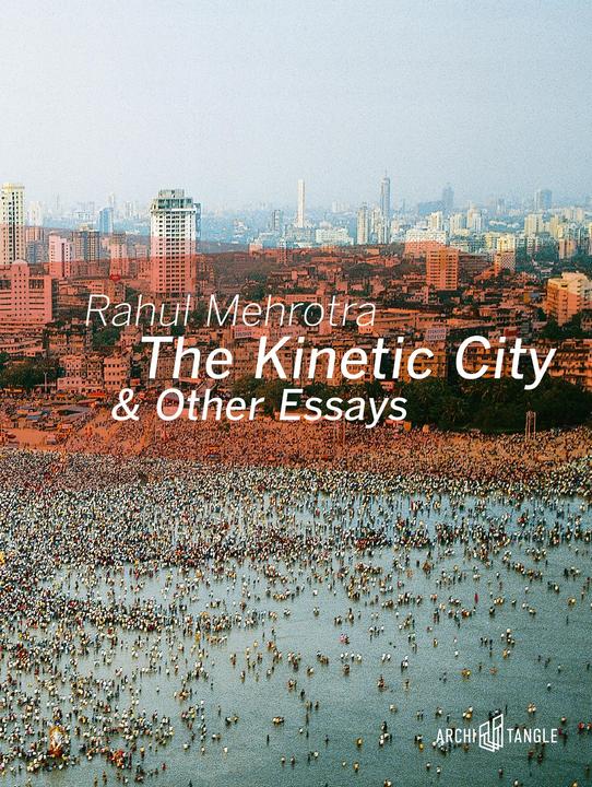 Immagine prodotto The Kinetic City and other Essays (Inglese, Ranjit Hoskote, Rahul Mehrotra, Kaiwan Mehta, Rajesh Vora, 2021)