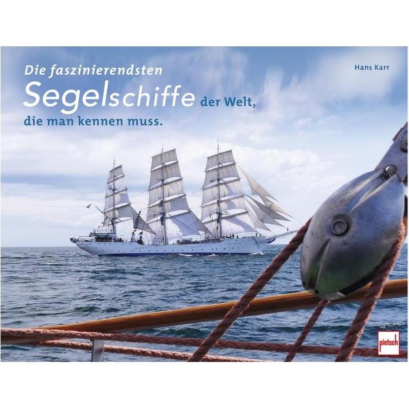 Die faszinierendsten Segelschiffe der Welt, die man kennen muss, Sachbücher von Hans Karr