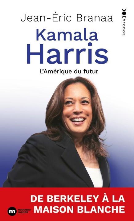 Produktbild Kamala Harris : l'Amérique du futur : de Berkeley à la Maison Blanche (Französisch, Branaa Jean-Eric, 2024)