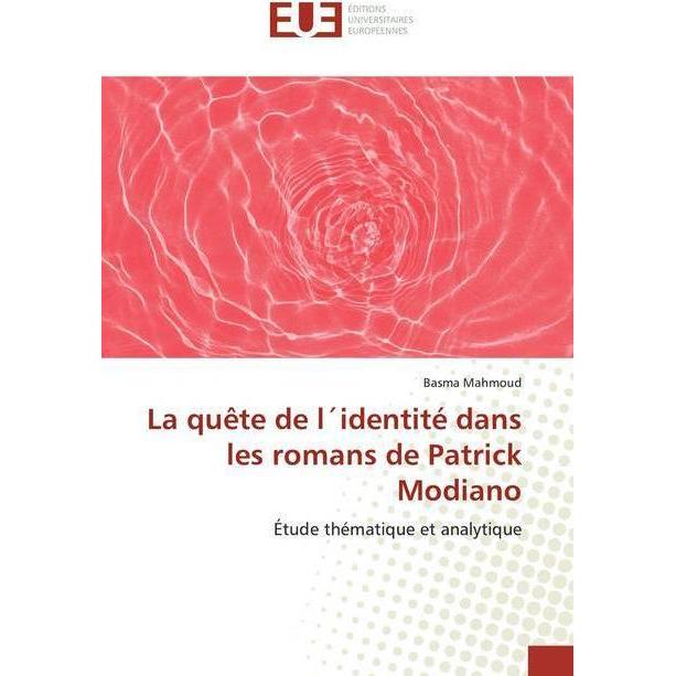 La quête de l identité dans les romans de Patrick Modiano, Fachbücher von Basma Mahmoud