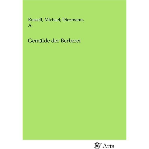 Gemälde der Berberei, Fachbücher von A. Russell, Michael Diezmann