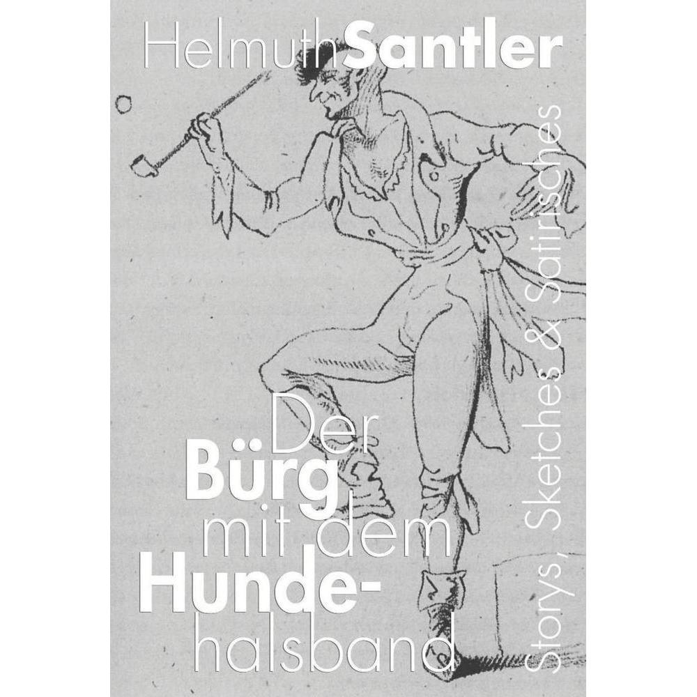Der Bürg mit dem Hundehalsband, Belletristik von Helmuth Santler