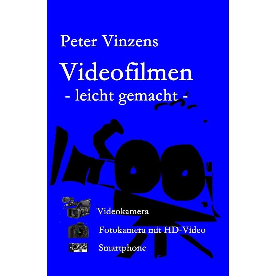epubli Videofilmen - leicht gemacht - (Peter Vinzens, 2018) (55992340)