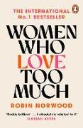 Immagine prodotto Women Who Love Too Much (Inglese, Robin Norwood, 2004)