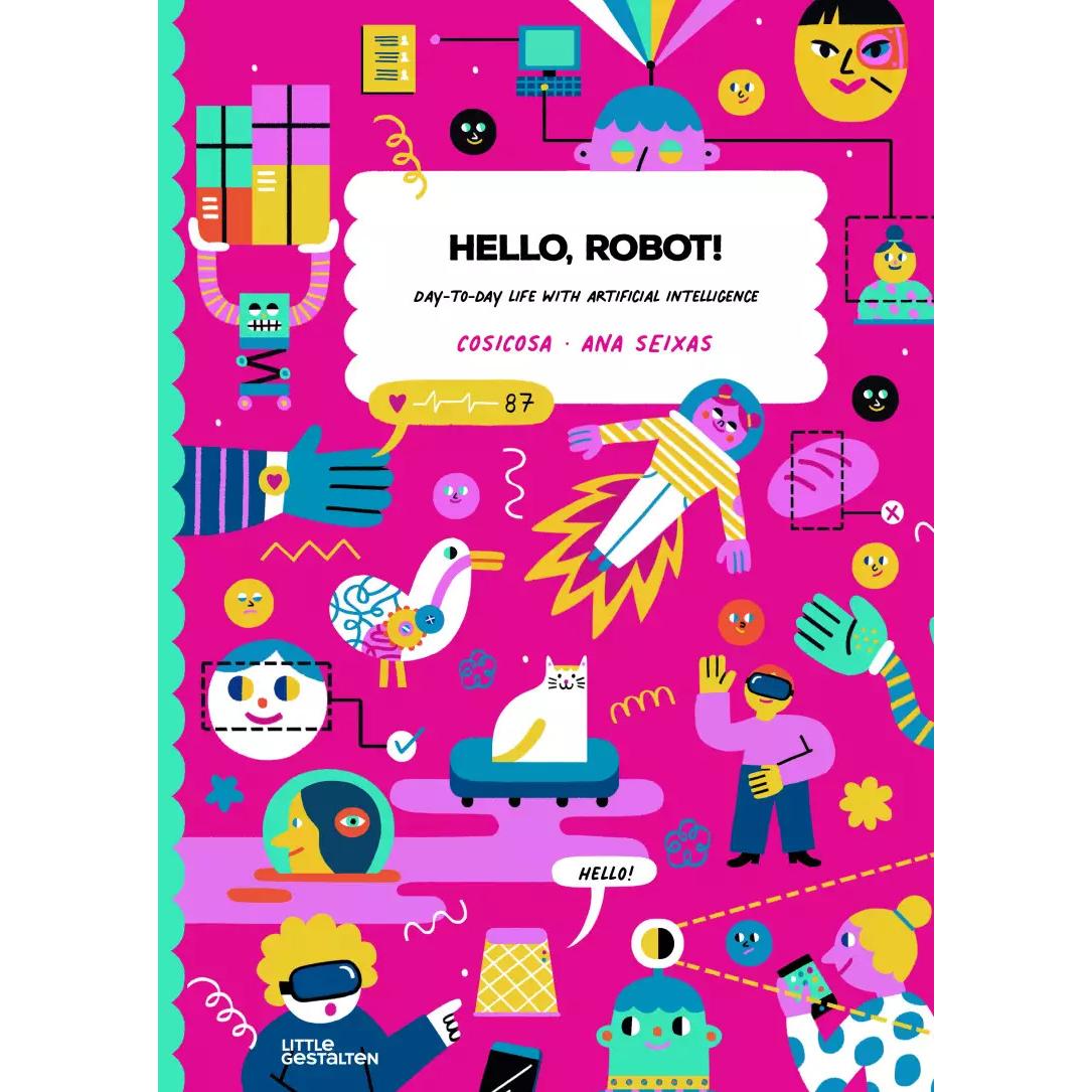 Hello, Robot!, Kinderbücher von CosiCosa, Little Gestalten, Ana Seixas