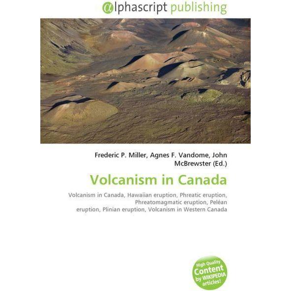 Volcanism in Canada, Fachbücher von Agnes F. Vandome, Frederic P. Miller, John McBrewster