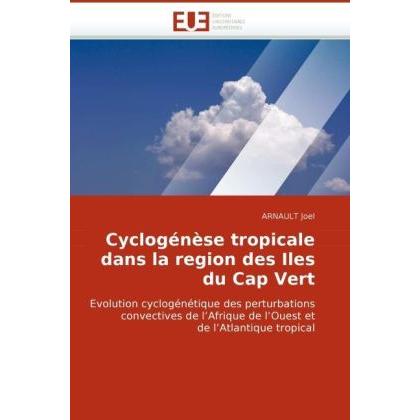 Cyclogénèse tropicale dans la region des Iles du Cap Vert, Fachbücher von ARNAULT Joel