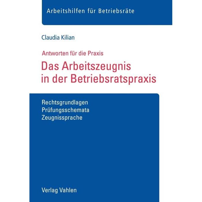 Kilian:Das Arbeitszeugnis in der Betrie, Fachbücher von Claudia Kilian