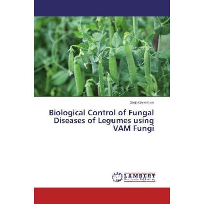 Biological Control of Fungal Diseases of Legumes using VAM Fungi, Fachbücher