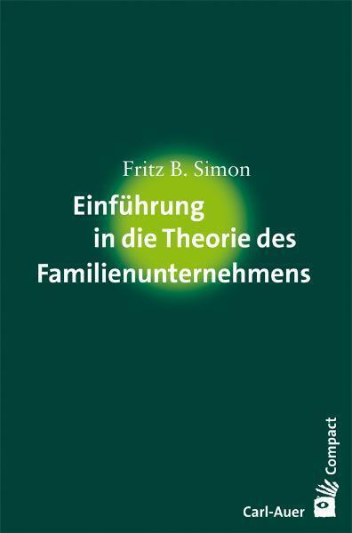 Produktbild Einführung in die Theorie des Familienunternehmens (Deutsch, Fritz B. Simon, 2012)