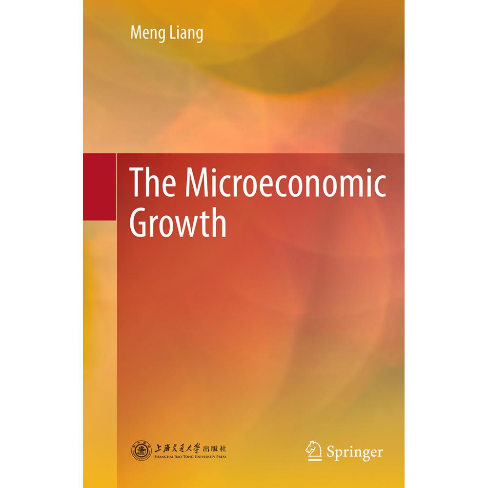 The Microeconomic Growth, Fachbücher von Meng Liang