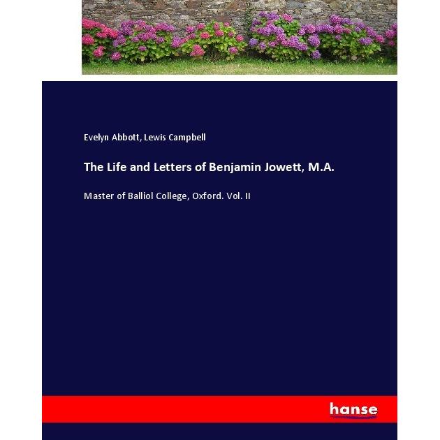 The Life and Letters of Benjamin Jowett, M.A., Belletristik von Evelyn Abbott, Lewis Campbell