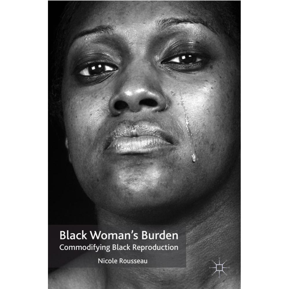 Black Woman's Burden, Fachbücher von N. Rousseau