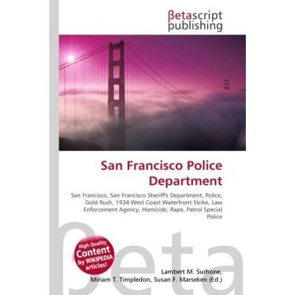 San Francisco Police Department, Fachbücher von Lambert M. Surhone, Miriam T. Timpledon, Susan F. Marseken