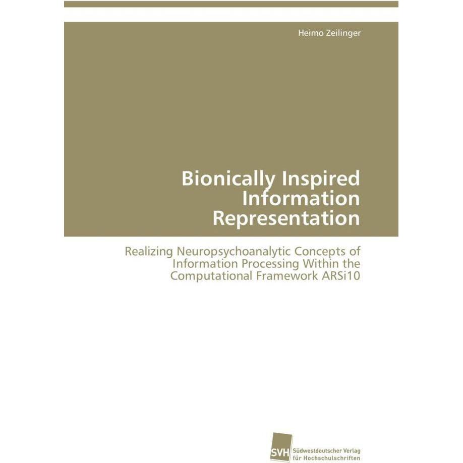 Bionically Inspired Information Representation, Fachbücher von Heimo Zeilinger