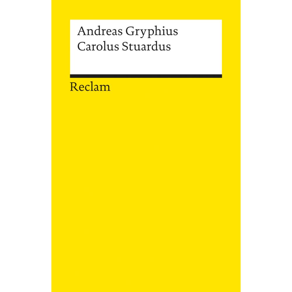 Carolus Stuardus, Belletristik von Andreas Gryphius