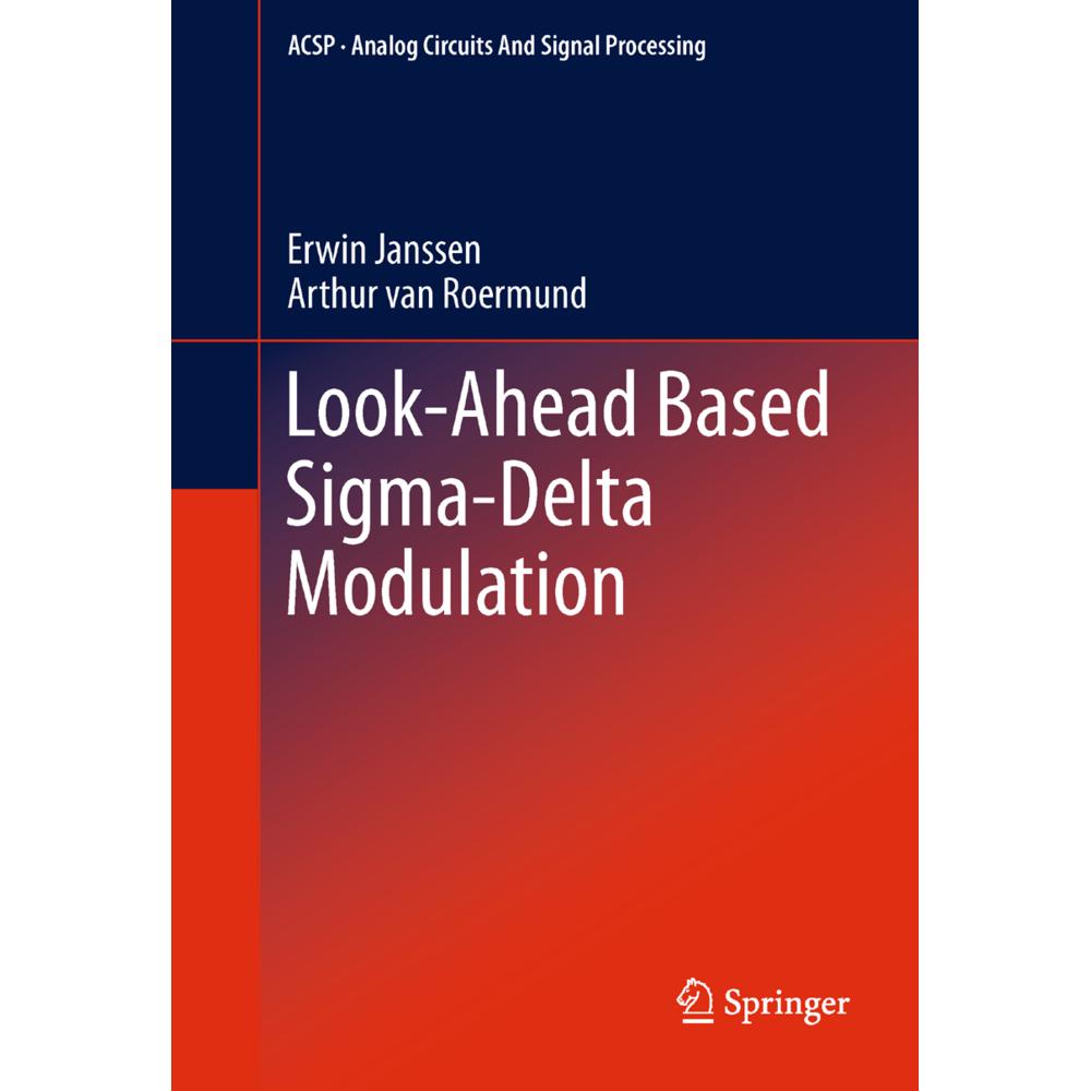 Look-Ahead Based Sigma-Delta Modulation, Fachbücher von Arthur van Roermund, Erwin Janssen