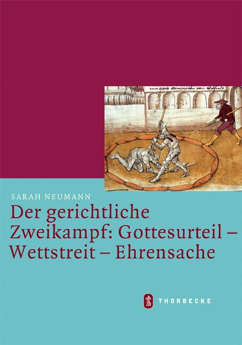 Produktbild Der gerichtliche Zweikampf: Gottesurteil - Wettstreit - Ehrensache (Deutsch, Sarah Neumann, 2010)