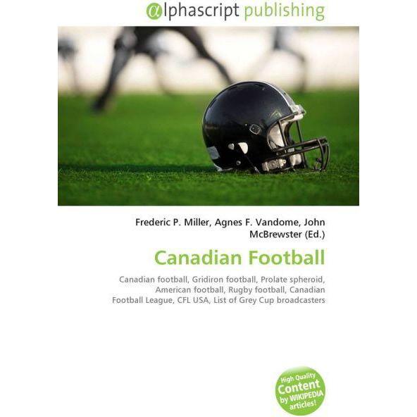 Thumbnail - Canadian Football, Fachbücher von Agnes F. Vandome, Frederic P. Miller, John McBrewster