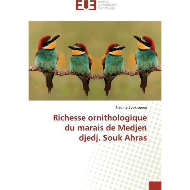 Richesse ornithologique du marais de Medjen djedj. Souk Ahras, Fachbücher von Nadhra Boukrouma