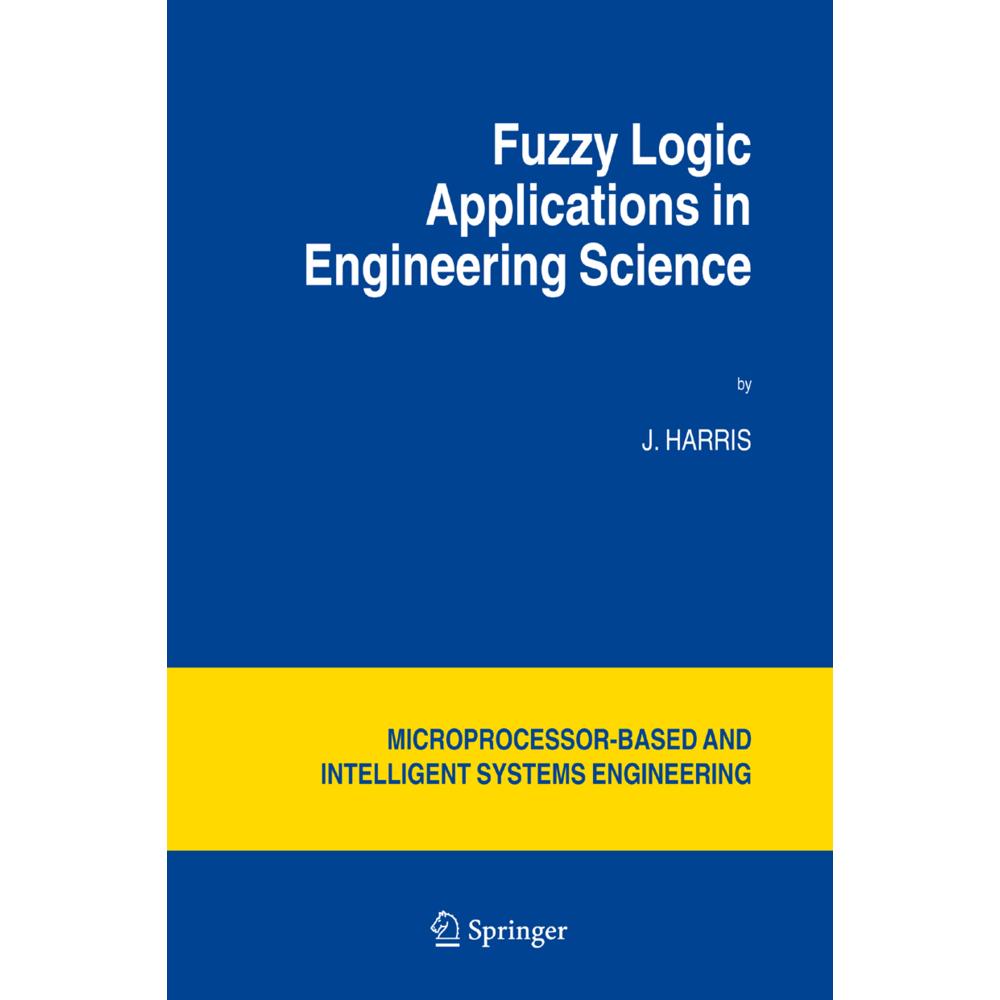 Fuzzy Logic Applications in Engineering Science, Fachbücher von J. Harris