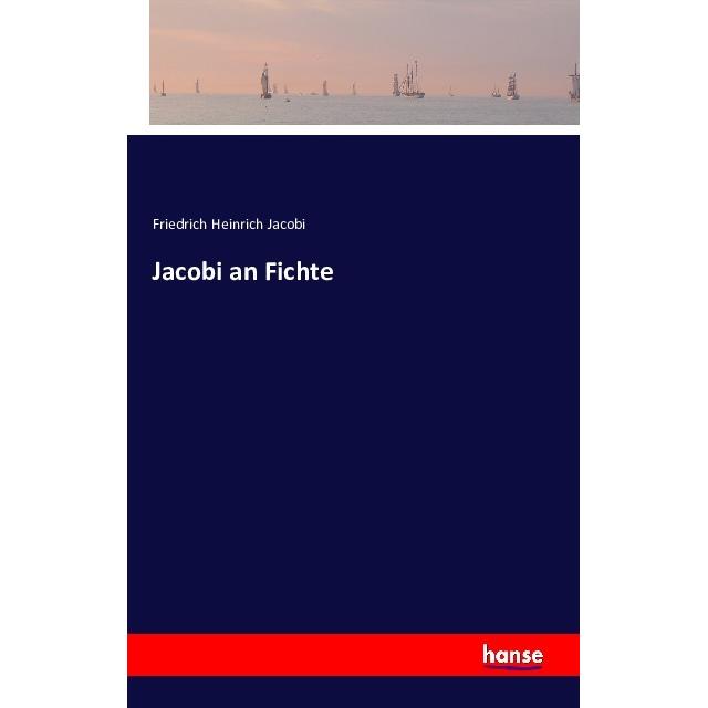 Jacobi an Fichte, Fachbücher von Friedrich Heinrich Jacobi