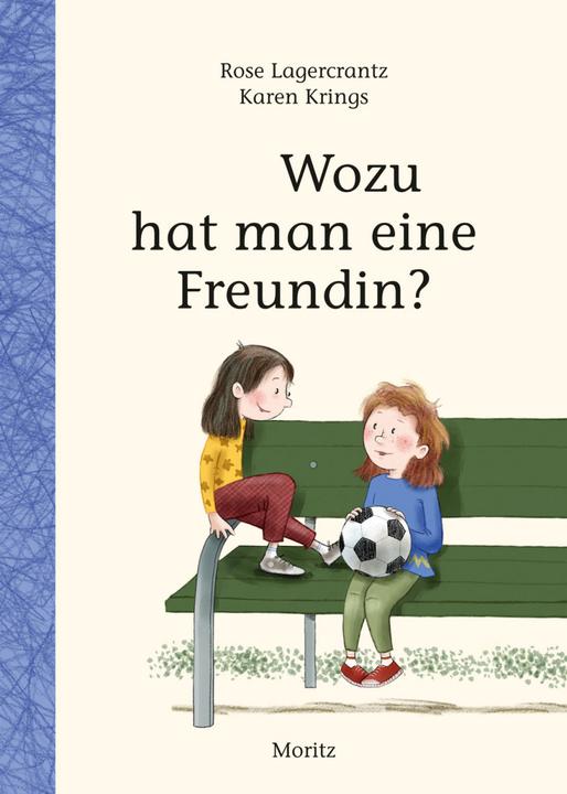 Produktbild Wozu hat man eine Freundin? (Deutsch, Angelika Kutsch, Karen Krings, Rose Lagercrantz, 2018)