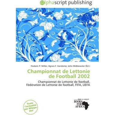 Championnat de Lettonie de Football 2002, Ratgeber von Agnes F. Vandome, Frederic P. Miller, John McBrewster