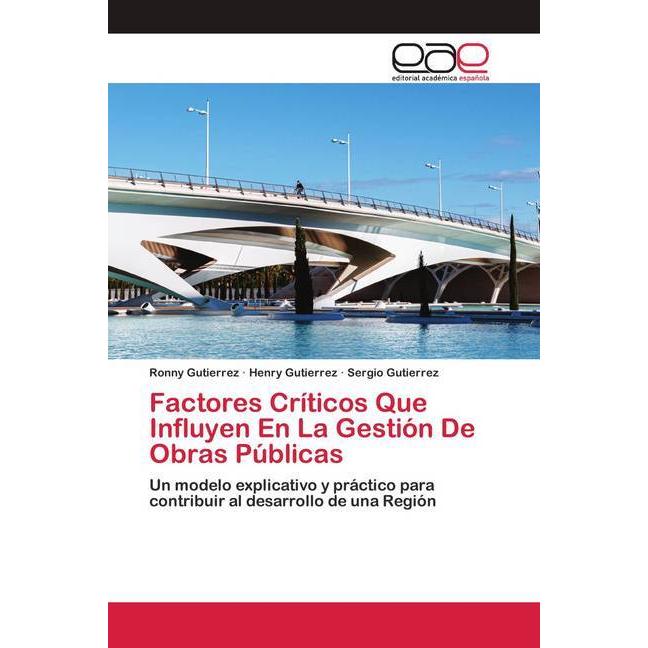 Factores Críticos Que Influyen En La Gestión De Obras Públicas, Fachbücher von Sergio Gutierrez, Ronny Gutierrez, Henry ...