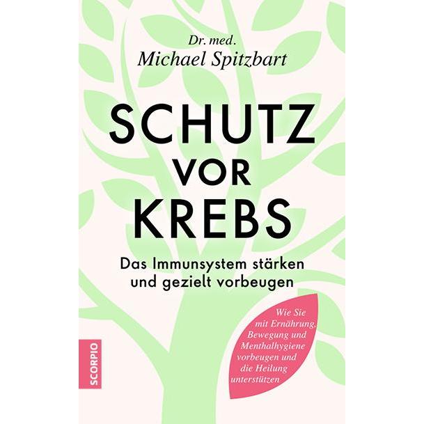 Schutz vor Krebs, Ratgeber von Michael Spitzbart