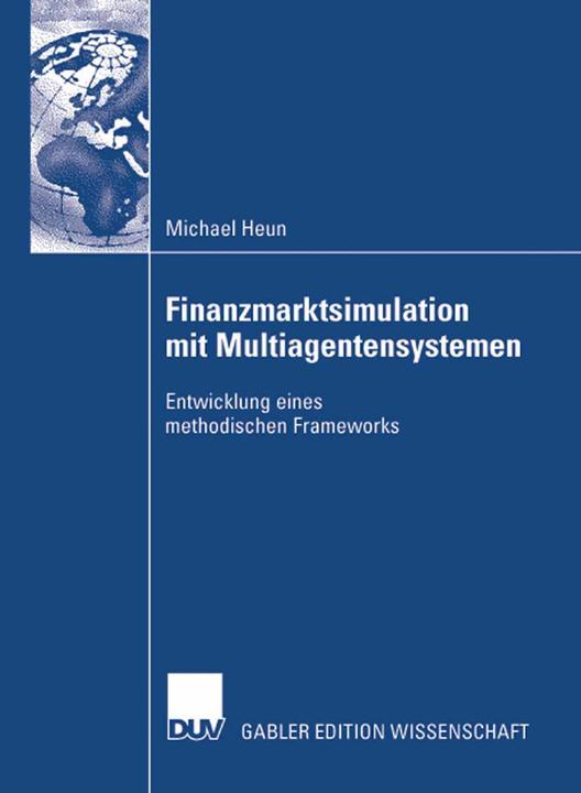 Produktbild Finanzmarktsimulation mit Multiagentensystemen (Deutsch, Michael Heun, 2007)