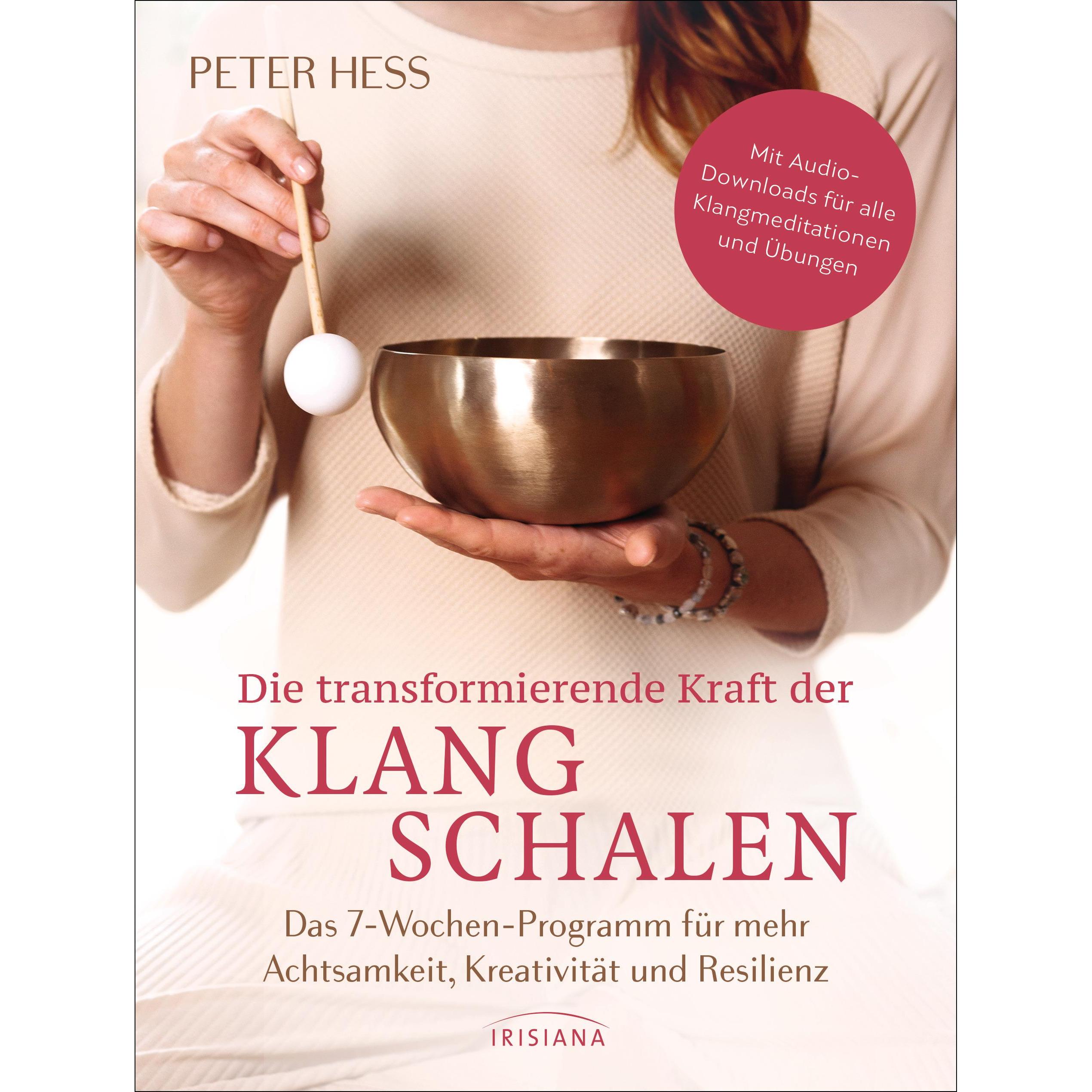Die transformierende Kraft der Klangschalen, Ratgeber von Peter Hess