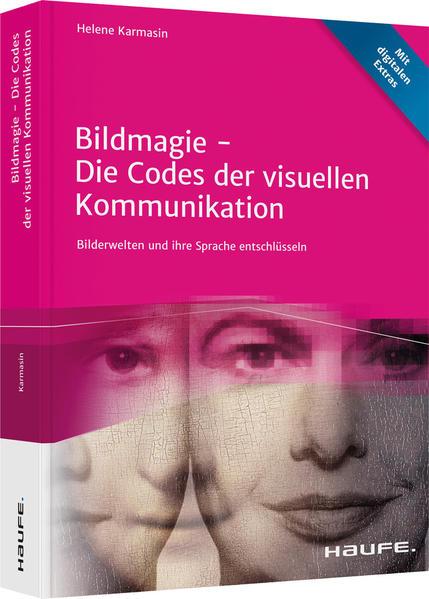 Bildmagie Die Codes der visuellen Kommunikation (Deutsch, Helene Karmasin, 2022)