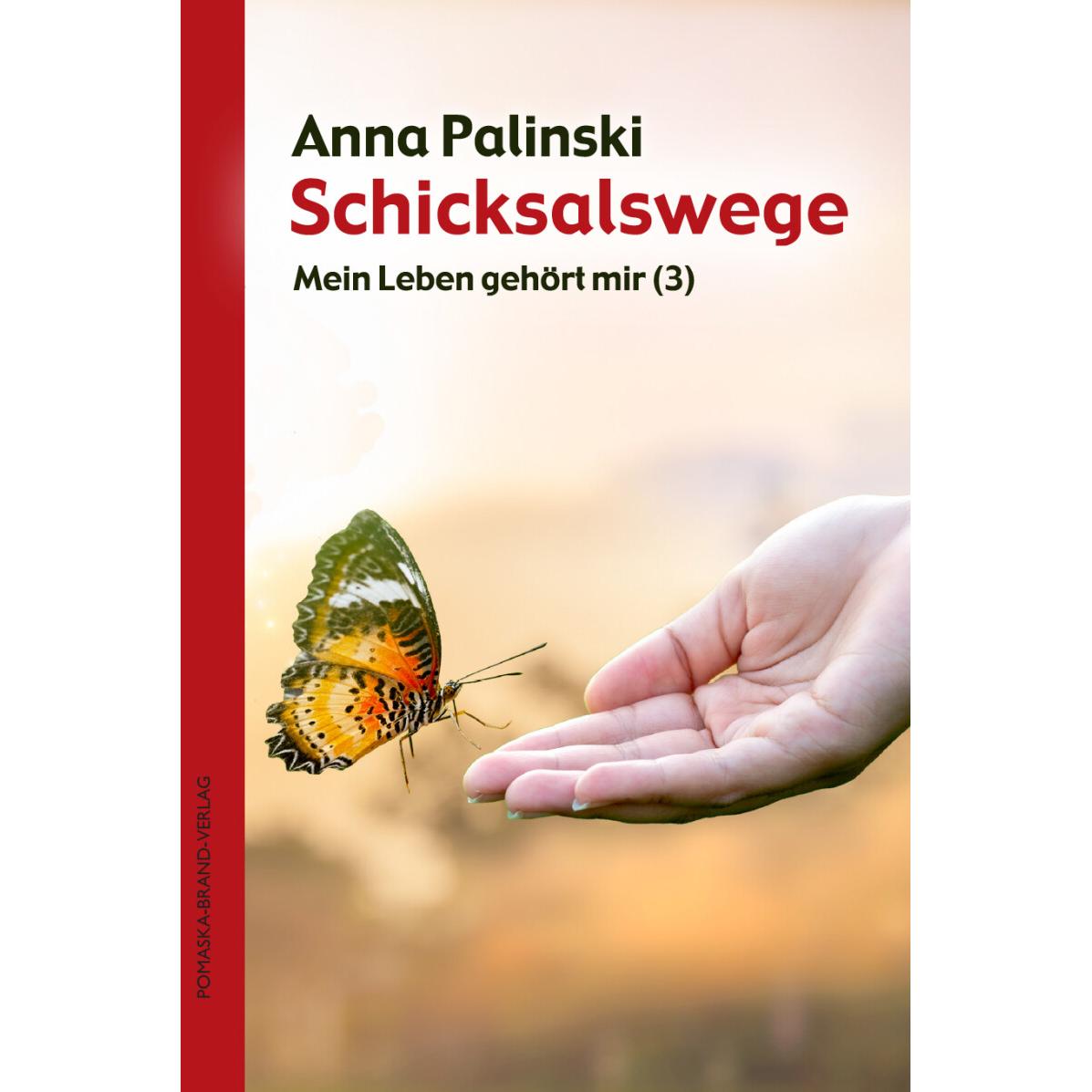 Mein Leben gehört mir (3): Schicksalswege, Belletristik von Anna Palinski