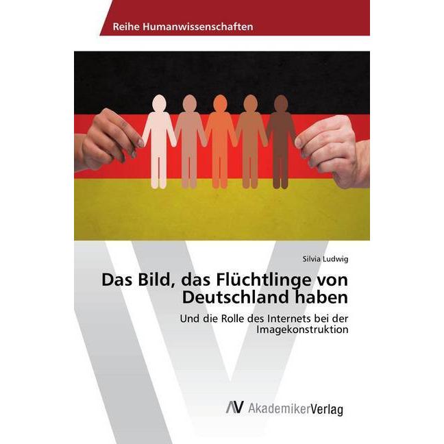 Das Bild, das Flüchtlinge von Deutschland haben, Fachbücher von Silvia Ludwig
