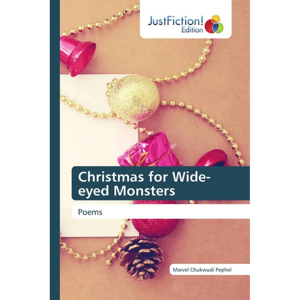 Christmas for Wide-eyed Monsters, Belletristik von Marvel Chukwudi Pephel