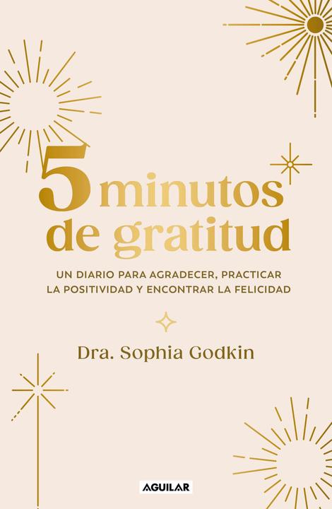 5 Minutos de gratitud / The 5-Minute Gratitude Journal: Give Thanks, Practice Po sitivity, Find Joy (Spanisch, Sophia Godkin, 2024)