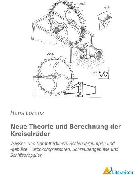 Produktbild Neue Theorie und Berechnung der Kreiselräder (Deutsch, Hans Lorenz, 2015)