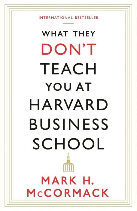 Produktbild What They Don't Teach You At Harvard Business School (Englisch, Mark H. McCormack, Mark McCormack, 2014)