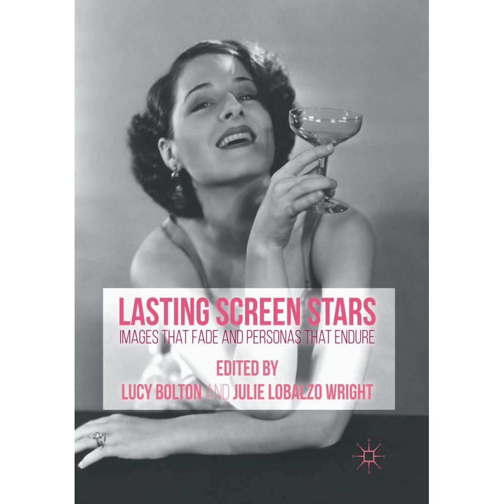 Lasting Screen Stars, Fachbücher von Lucy Bolton, Julie Lobalzo Wright