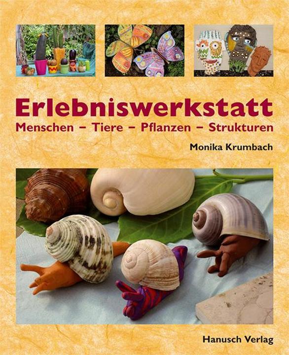 Produktbild Erlebniswerkstatt Menschen - Tiere - Pflanzen - Strukturen (Deutsch, Monika Krumbach, 2011)