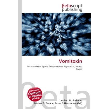 Vomitoxin, Fachbücher von Susan F. Marseken, Lambert M. Surhone, Miriam T. Timpledon