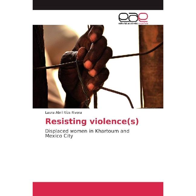 Resisting violence(s), Fachbücher von Laura Abril Ríos Rivera