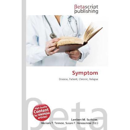 Symptom, Fachbücher von Lambert M. Surhone, Miriam T. Timpledon, Susan F. Marseken