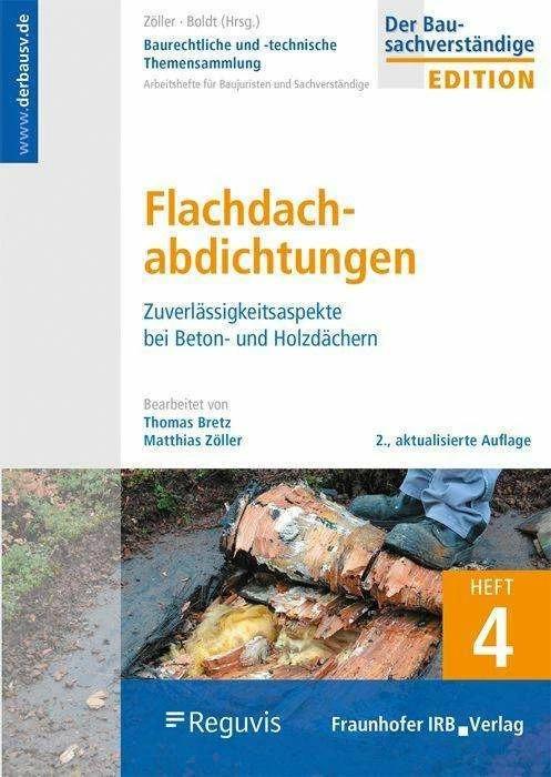 Produktbild Baurechtliche und -technische Themensammlung. Heft 4: Dachabdichtungen (Deutsch, Antje Boldt, Matthias Zöller, Thomas Bretz, 2020)