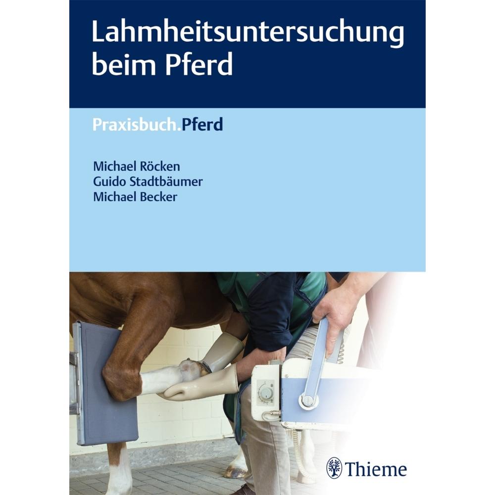 Lahmheitsuntersuchung beim Pferd, Fachbücher von Michael Röcken, Michael Becker, Guido Stadtbäumer