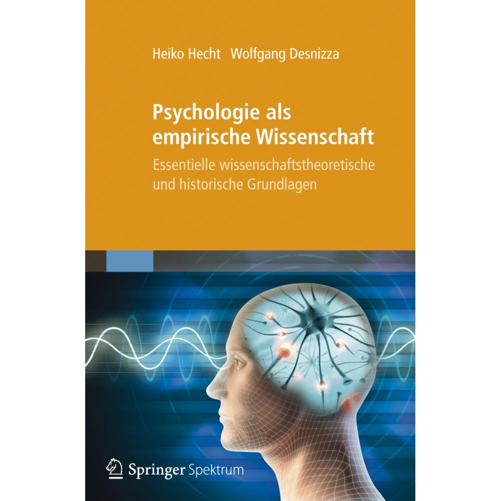 Psychologie als empirische Wissenschaft, Fachbücher von Heiko Hecht, Wolfgang Desnizza